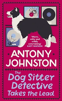 The Dog Sitter Detective Takes Lead: tail-wagging cosy crime series