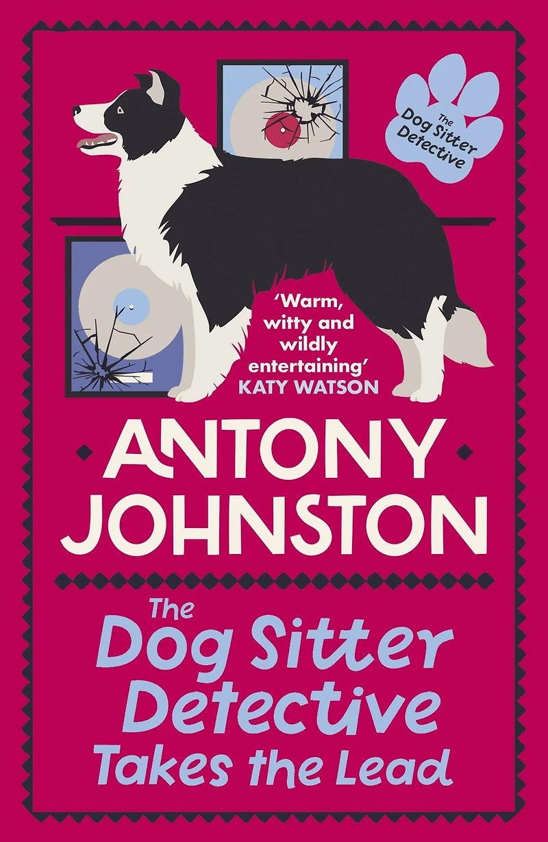 The Dog Sitter Detective Takes Lead: tail-wagging cosy crime series