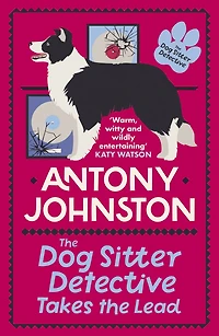 The Dog Sitter Detective Takes Lead: tail-wagging cosy crime series