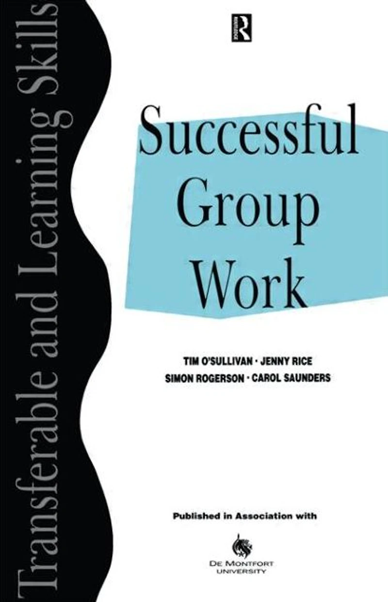 Successful Group Work: A Practical Guide for Students Further and Higher Education