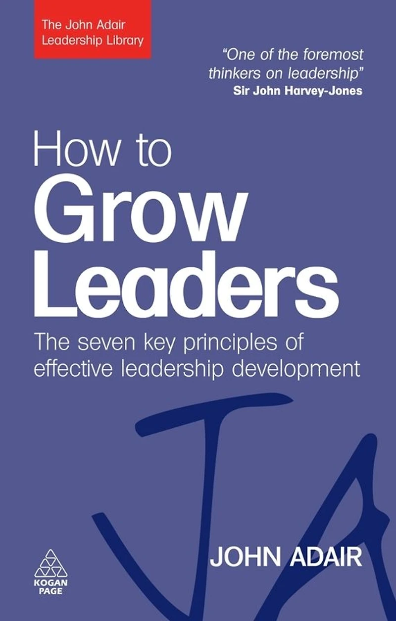 How to Grow Leaders: The Seven Key Principles of Effective Leadership Development