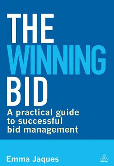 The Winning Bid: A Practical Guide to Successful Bid Management