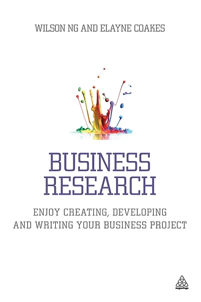 Business Research: Enjoy Creating, Developing and Writing Your Project