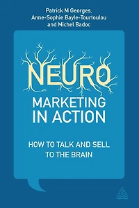 Neuromarketing Action: How to Talk and Sell the Brain