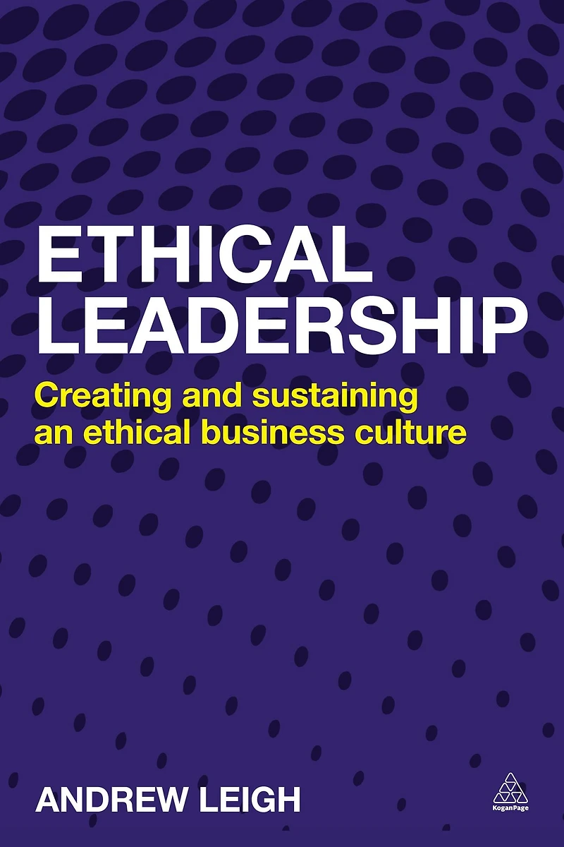 Ethical Leadership: Creating and Sustaining an Business Culture