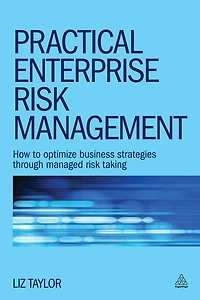 Practical Enterprise Risk Management: How to Optimize Business Strategies Through Managed Taking