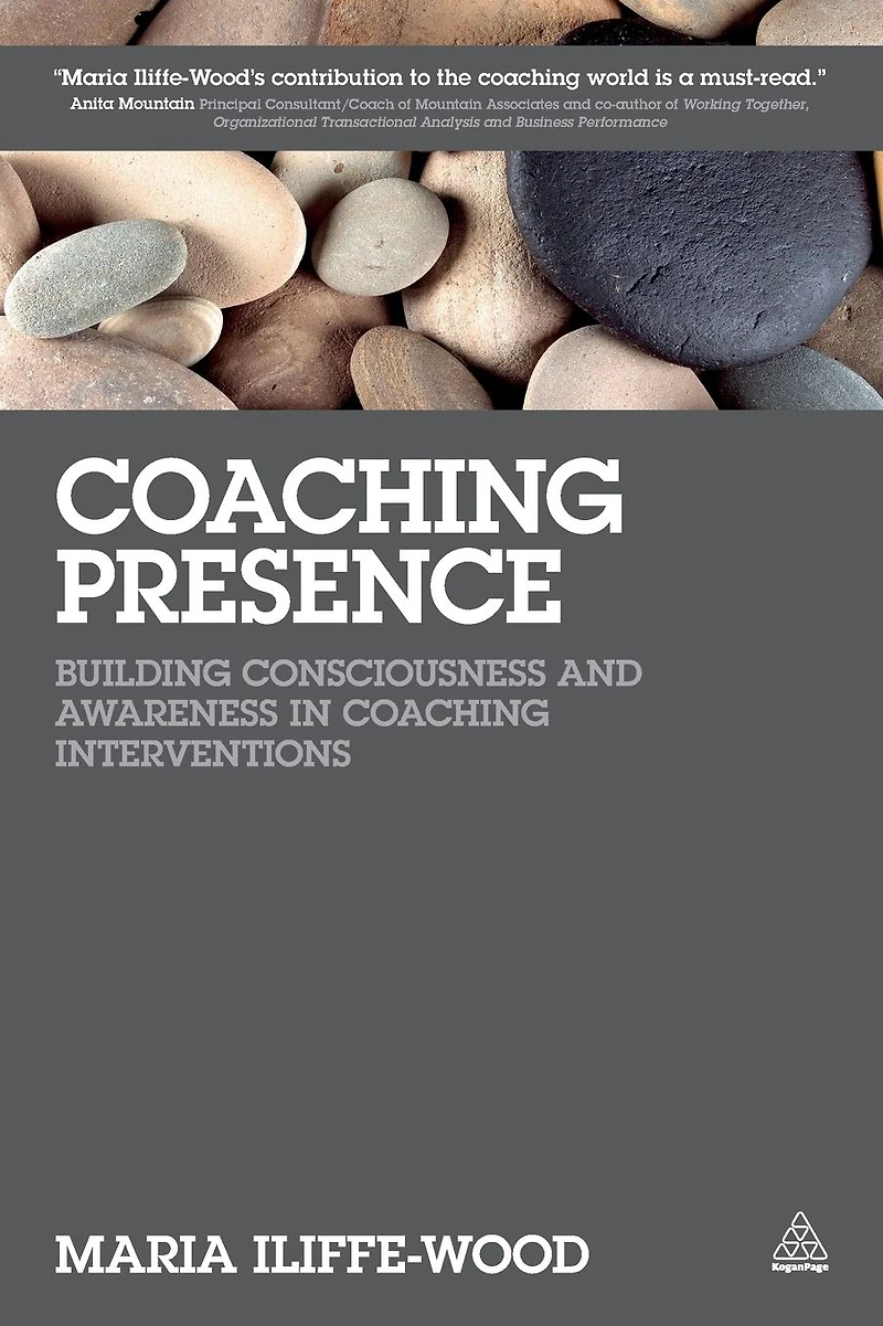 Coaching Presence: Building Consciousness and Awareness Interventions