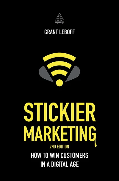 Stickier Marketing: How to Win Customers a Digital Age