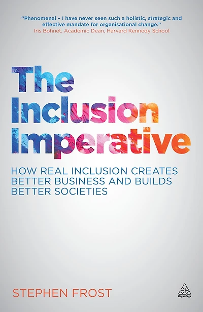 The Inclusion Imperative: How Real Creates Better Business and Builds Societies