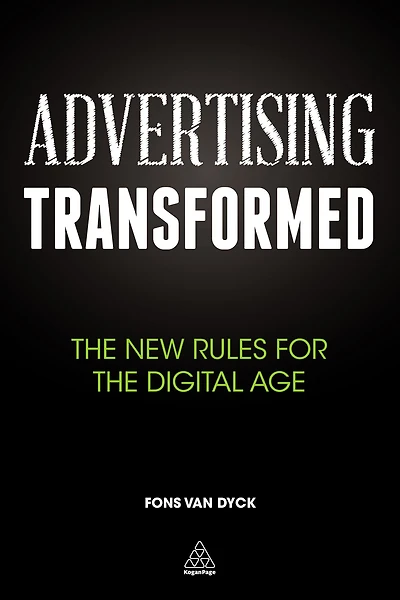 Advertising Transformed: the New Rules for Digital Age