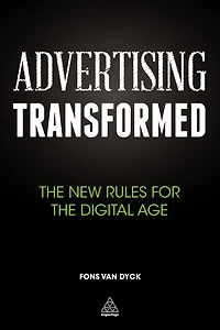 Advertising Transformed: the New Rules for Digital Age