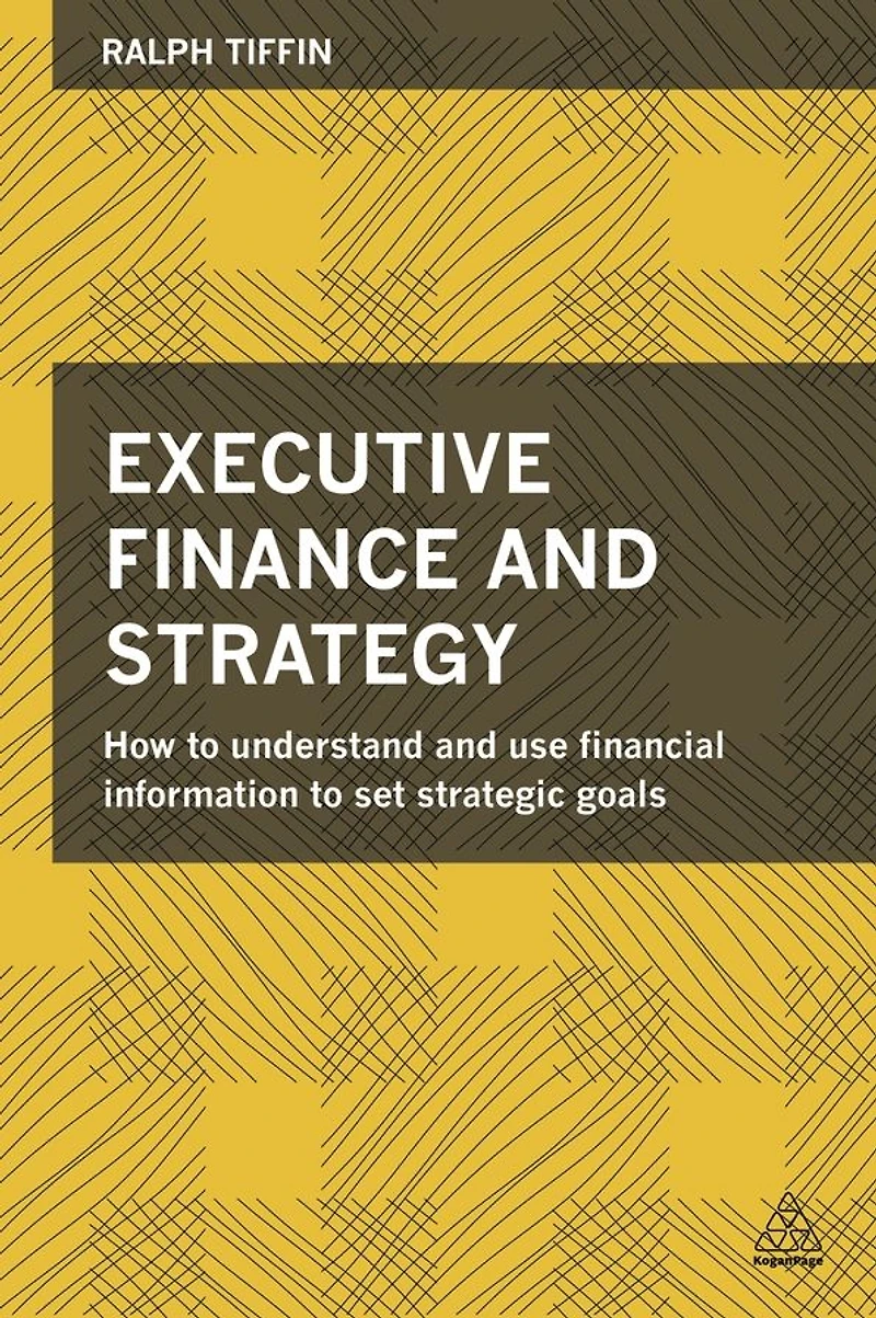 Executive Finance and Strategy: How to Understand Use Financial Information Set Strategic Goals