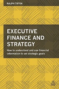 Executive Finance and Strategy: How to Understand Use Financial Information Set Strategic Goals