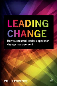 Leading Change: How Successful Leaders Approach Change Management