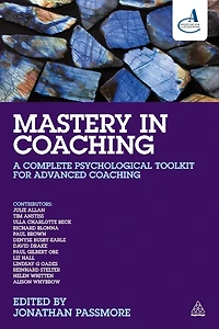 Mastery Coaching: A Complete Psychological Toolkit for Advanced Coaching