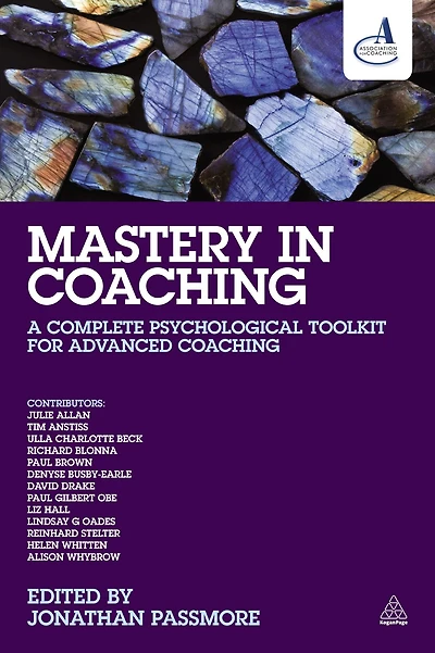 Mastery Coaching: A Complete Psychological Toolkit for Advanced Coaching