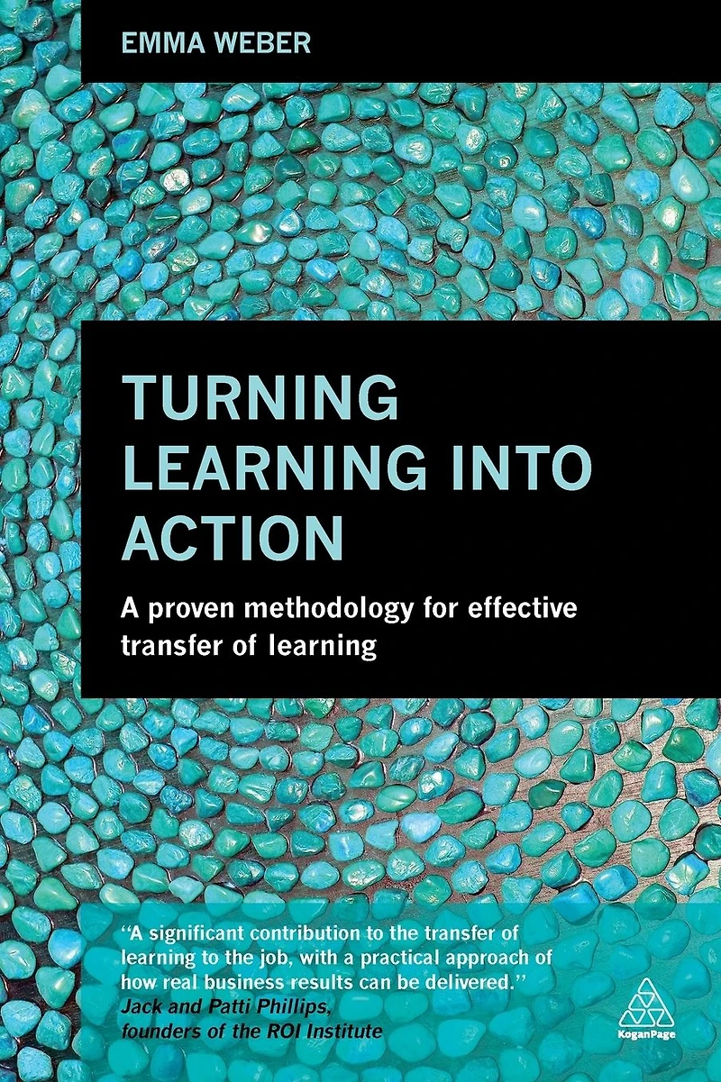 Turning Learning into Action: A Proven Methodology for Effective Transfer of