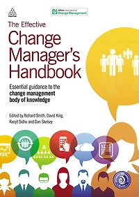 The Effective Change Manager's Handbook