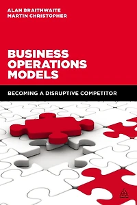 Business Operations Models: Becoming a Disruptive Competitor