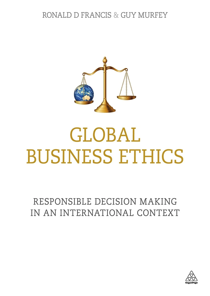 Global Business Ethics: Responsible Decision Making an International Context