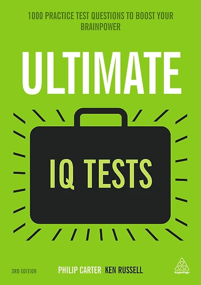 Ultimate IQ Tests: 1000 Practice Test Questions to Boost Your Brainpower