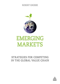 Emerging Markets: Strategies for Competing the Global Value Chain