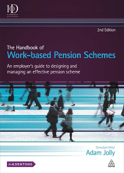 The Handbook of Work-based Pension Schemes: an Employer's Guide to Designing and Managing Effective Scheme