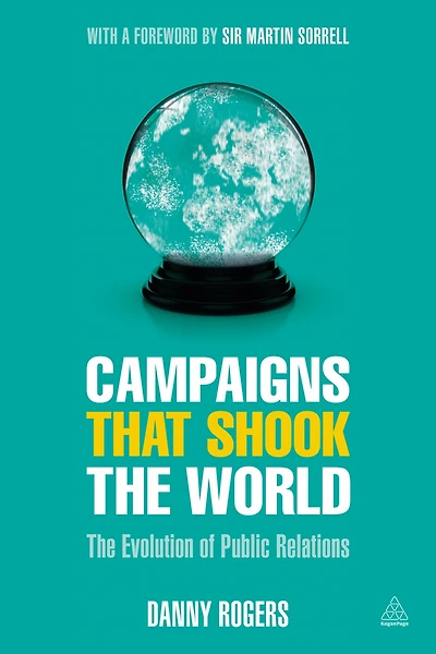 Campaigns that Shook The World: Evolution of Public Relations