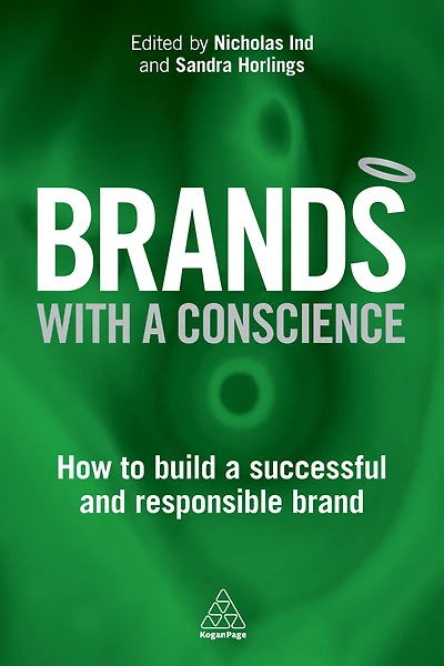 Brands with a Conscience: How to Build Successful and Responsible Brand