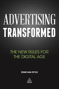 Advertising Transformed: the New Rules for Digital Age
