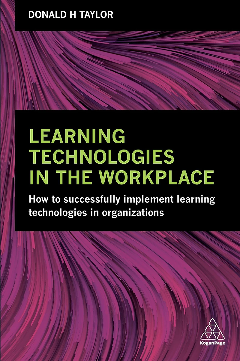 Learning Technologies the Workplace: How to Successfully Implement Organizations
