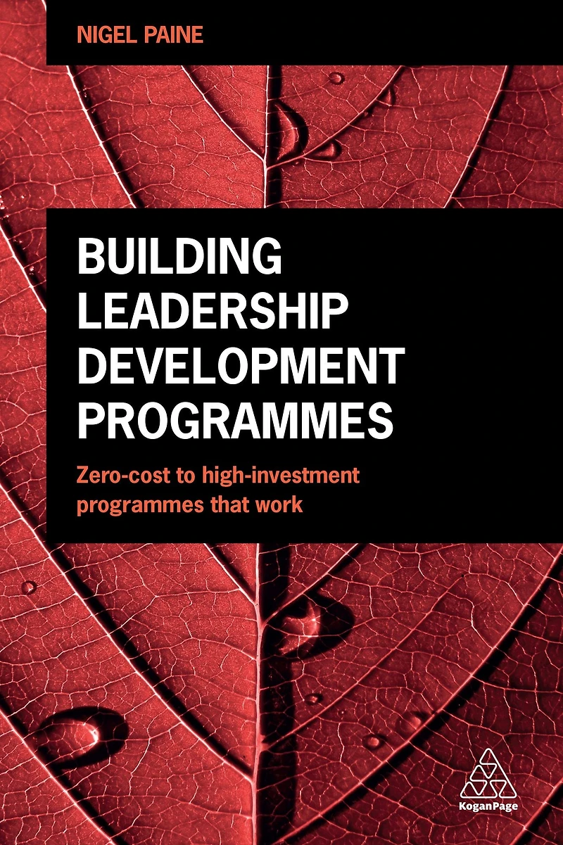 Building Leadership Development Programmes: Zero-Cost to High-Investment Programmes that Work
