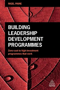 Building Leadership Development Programmes: Zero-Cost to High-Investment Programmes that Work