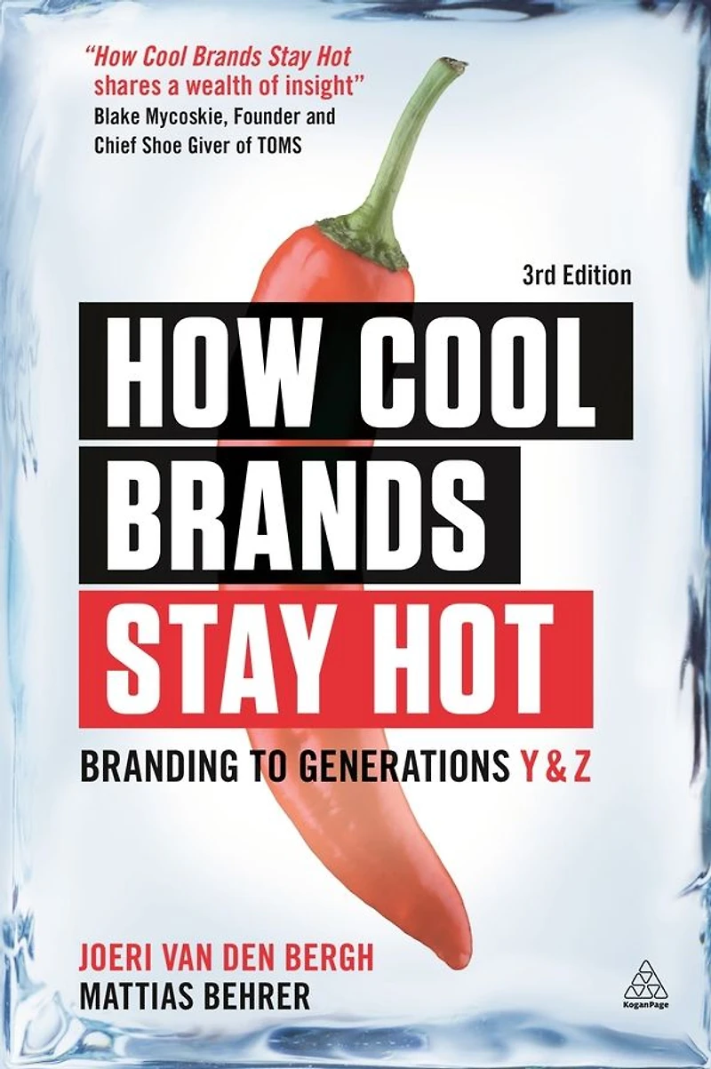 How Cool Brands Stay Hot: Branding to Generations Y and Z