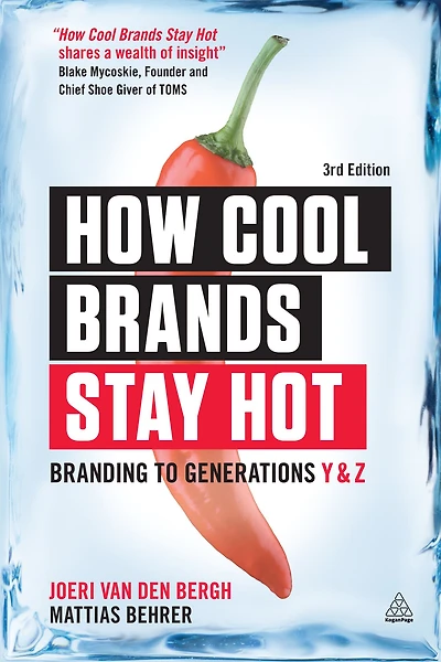 How Cool Brands Stay Hot: Branding to Generations Y and Z