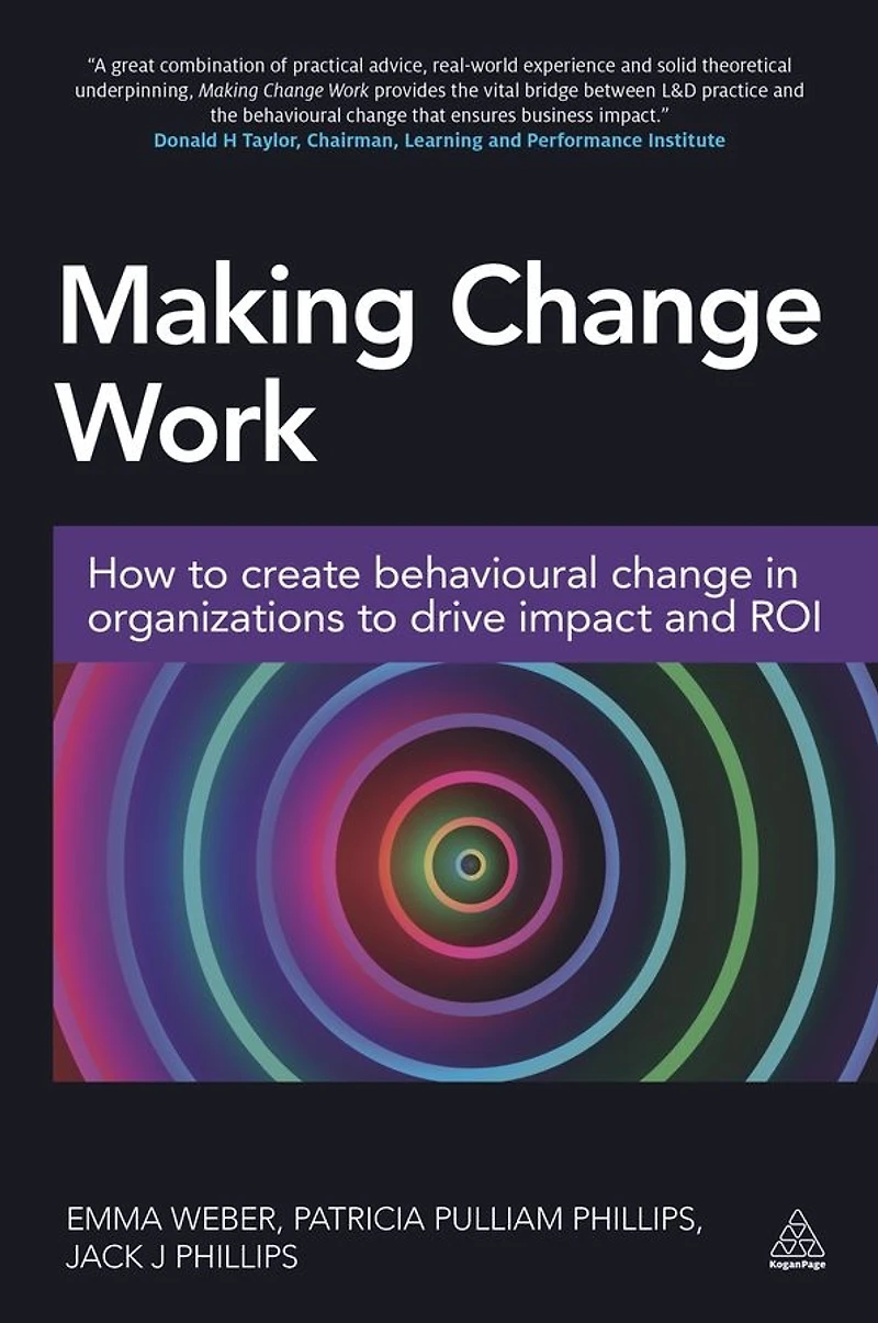 Making Change Work: How to Create Behavioural Organizations Drive Impact and ROI
