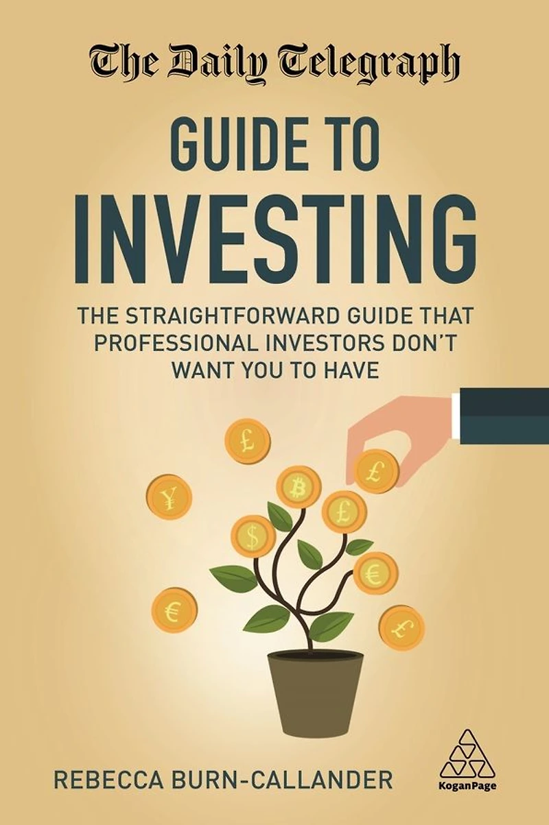 The Daily Telegraph Guide to Investing: Straightforward That Professional Investors Don't Want You Have
