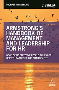 Armstrong's Handbook of Management and Leadership for HR: Developing Effective People Skills Better