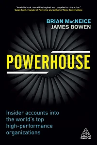 Powerhouse: Insider Accounts into the World's Top High-performance Organizations