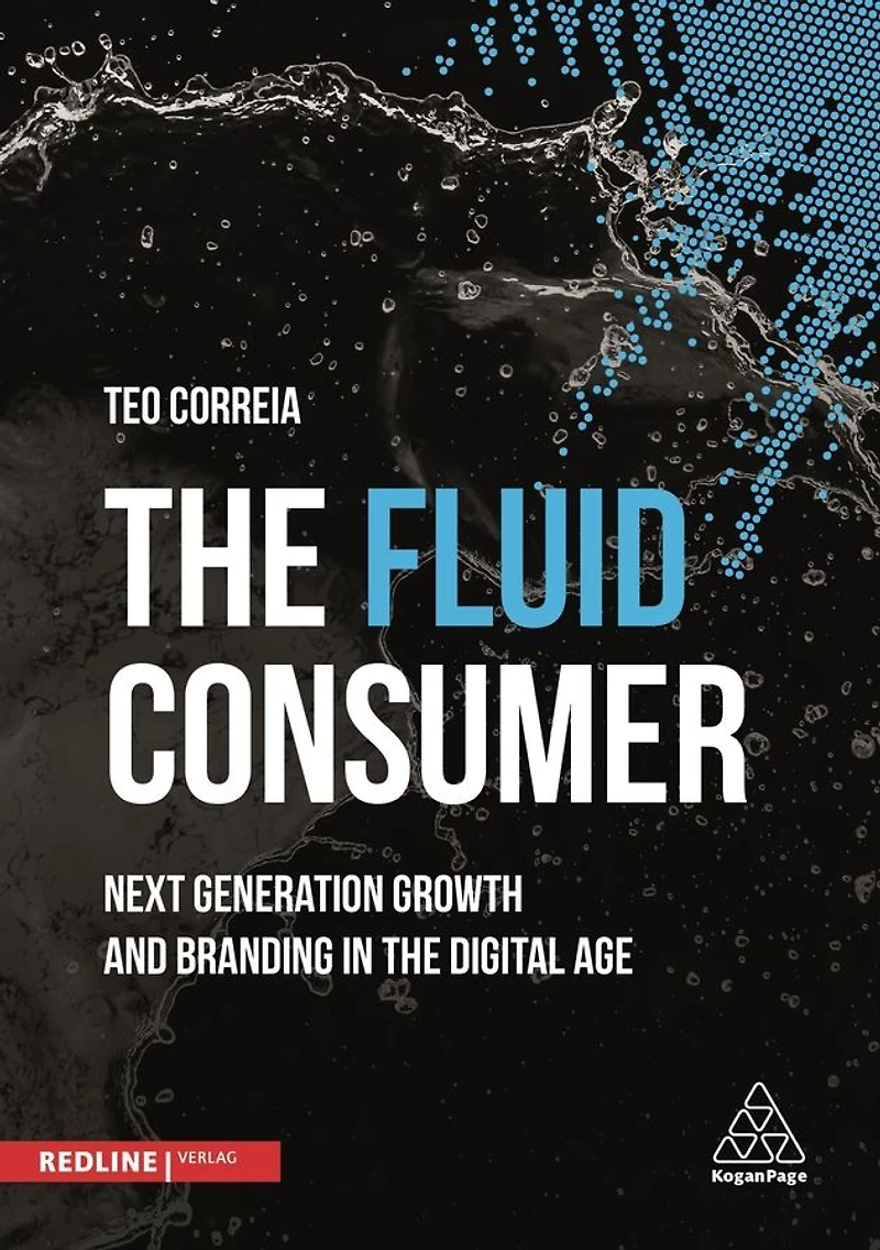 the Fluid Consumer: Next Generation Growth and Branding Digital Age