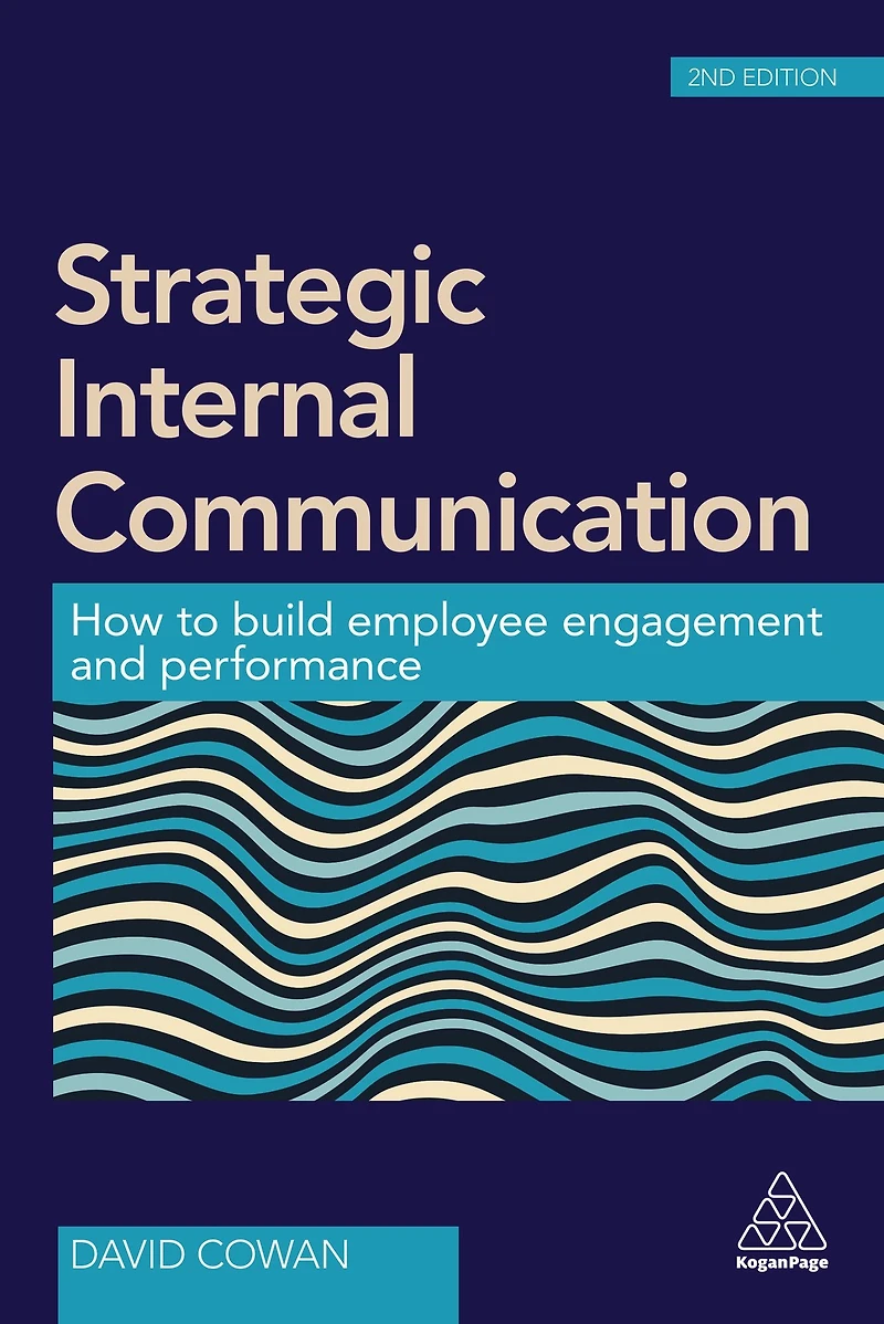 Strategic Internal Communication: How to Build Employee Engagement and Performance