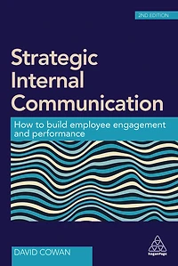 Strategic Internal Communication: How to Build Employee Engagement and Performance