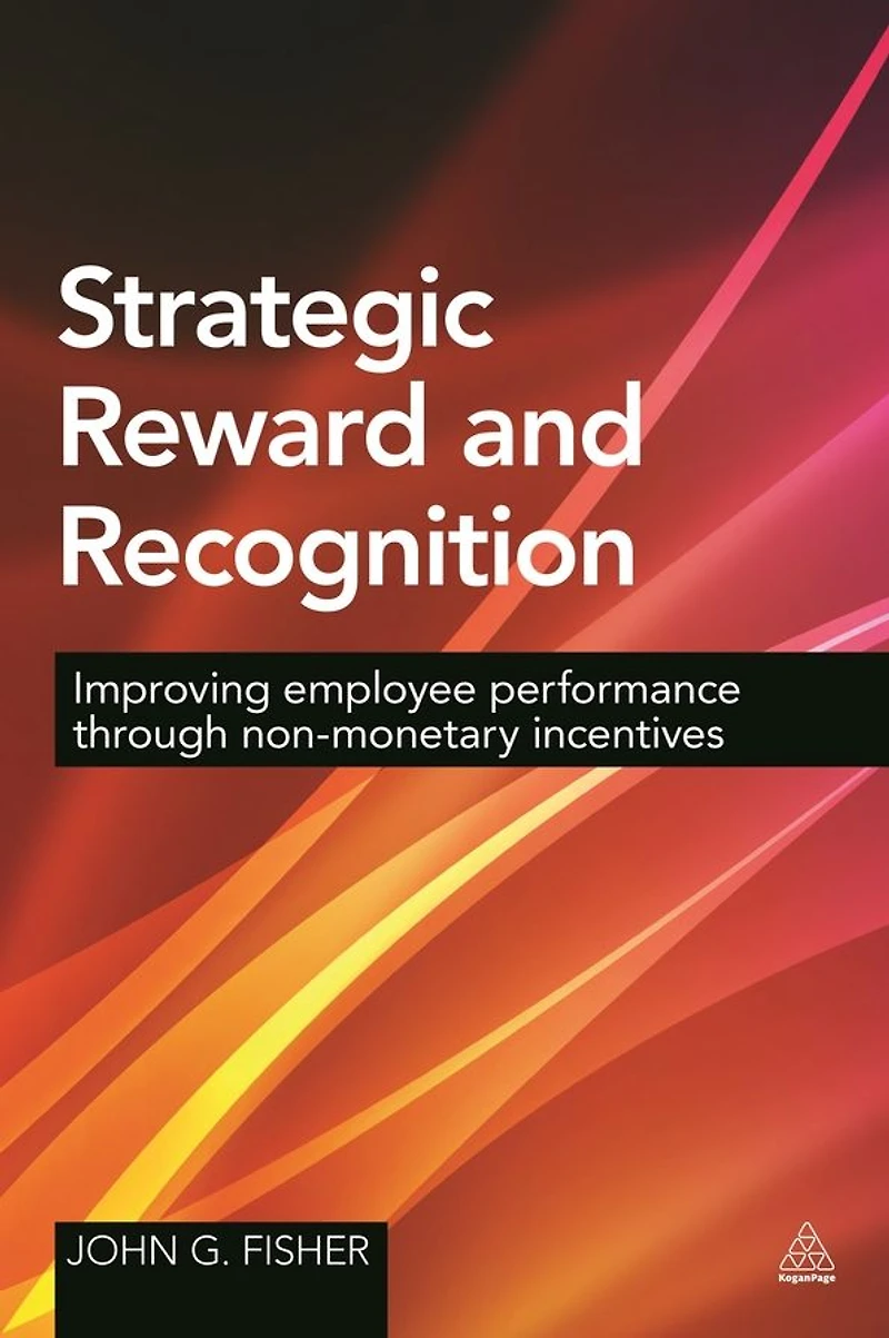 Strategic Reward and Recognition: Improving Employee Performance Through Non-monetary Incentives