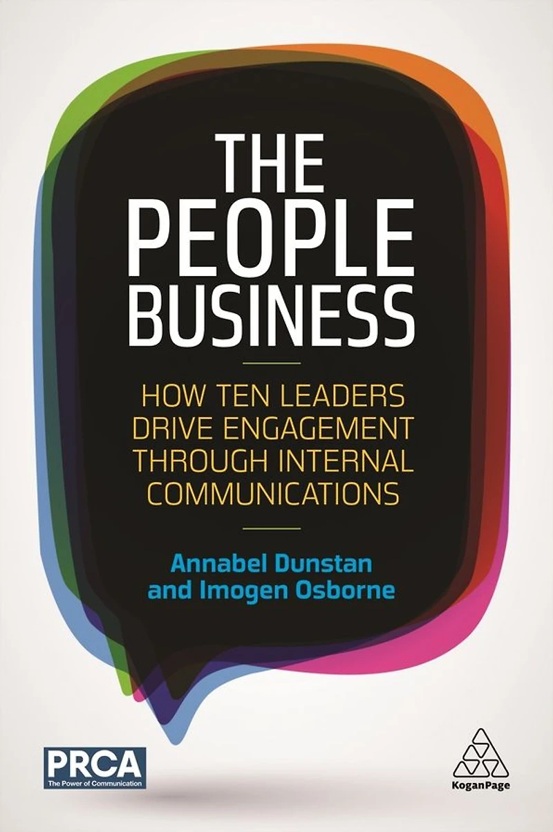 The People Business: How Ten Leaders Drive Engagement Through Internal Communications