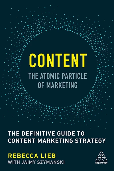 Content - The Atomic Particle of Marketing: Definitive Guide to Marketing Strategy