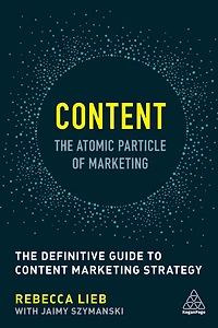 Content - The Atomic Particle of Marketing: Definitive Guide to Marketing Strategy