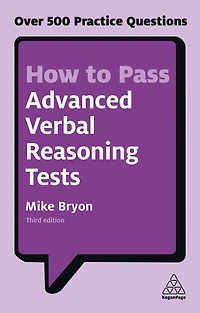 How to Pass Advanced Verbal Reasoning Tests: Over 500 Practice Questions