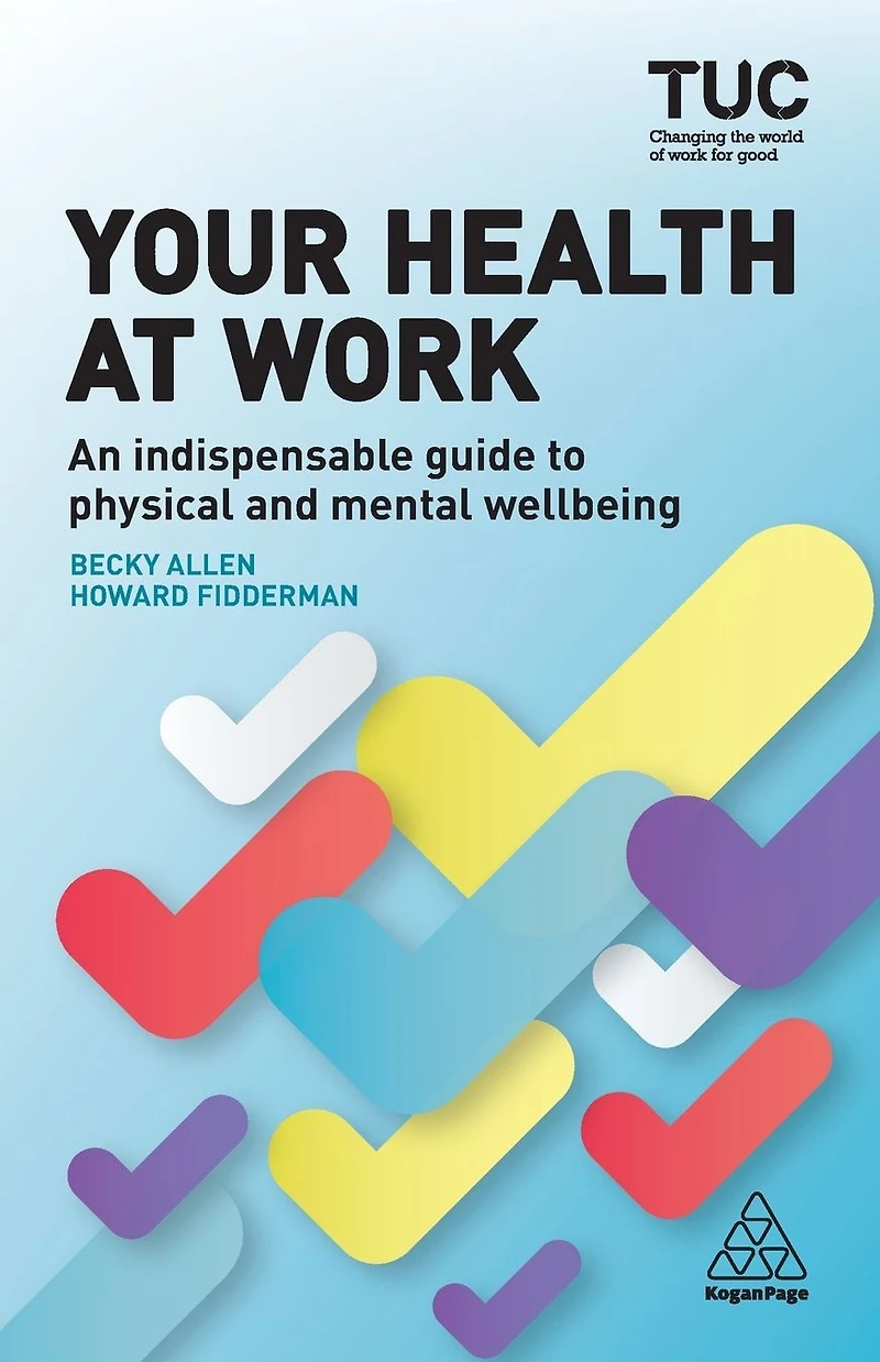 Your Health at Work: An Indispensable Guide to Physical and Mental Wellbeing