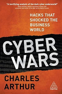 Cyber Wars: Hacks that Shocked the Business World