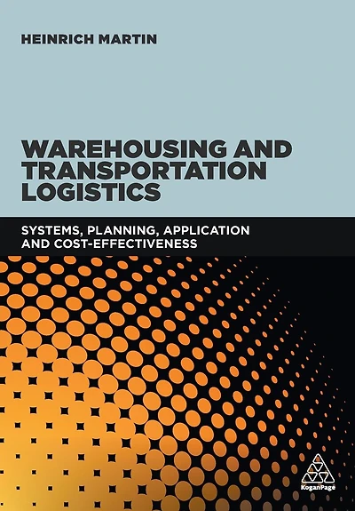 Warehousing and Transportation Logistics: Systems, Planning, Application and Cost Effectiveness